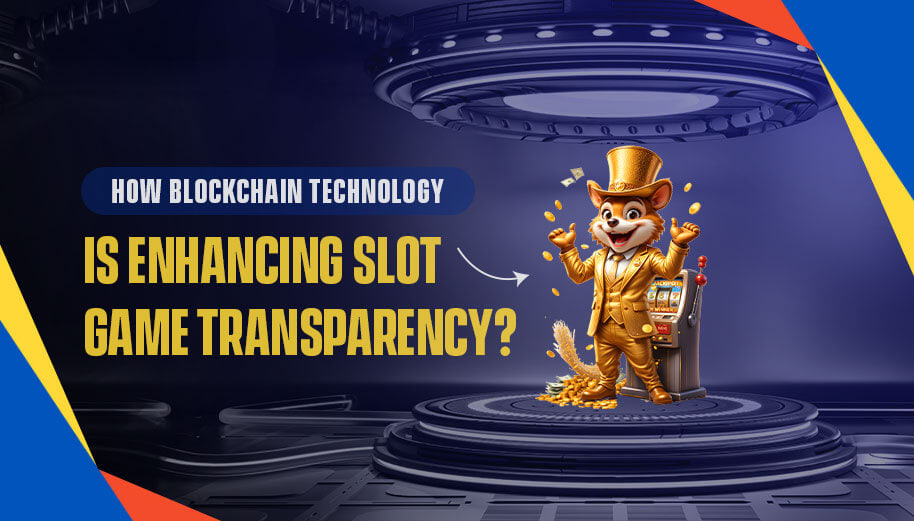 HOW BLOCKCHAIN TECHNOLOGY IS ENHANCING SLOT GAME TRANSPARENCY?